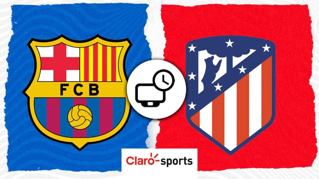 Barcelona vs Atlético de Madrid, en vivo: Horario y dónde ver por TV el partido de La Liga de España 2023