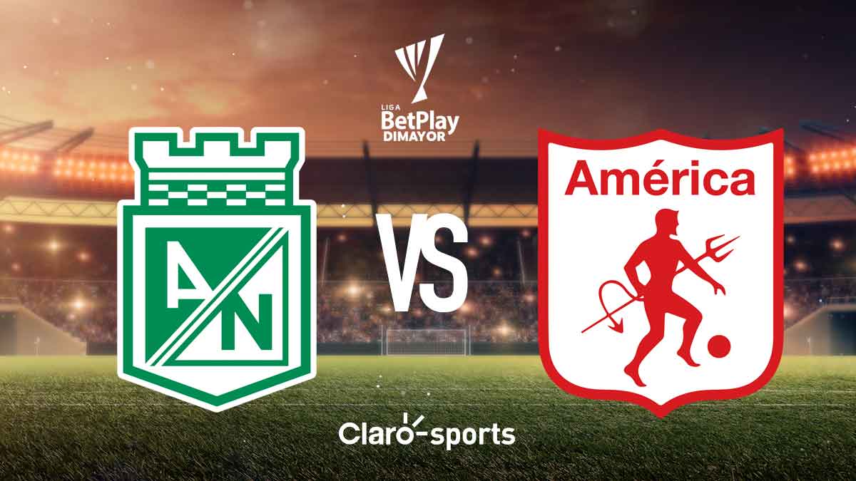 ¿Cuándo se jugará Atlético Nacional vs América? ClaroSports