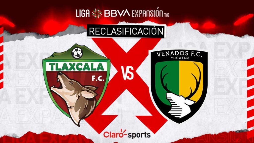 Liga de Expansión MX: Reclasificacion Tlaxcala FC vs Venados, en vivo