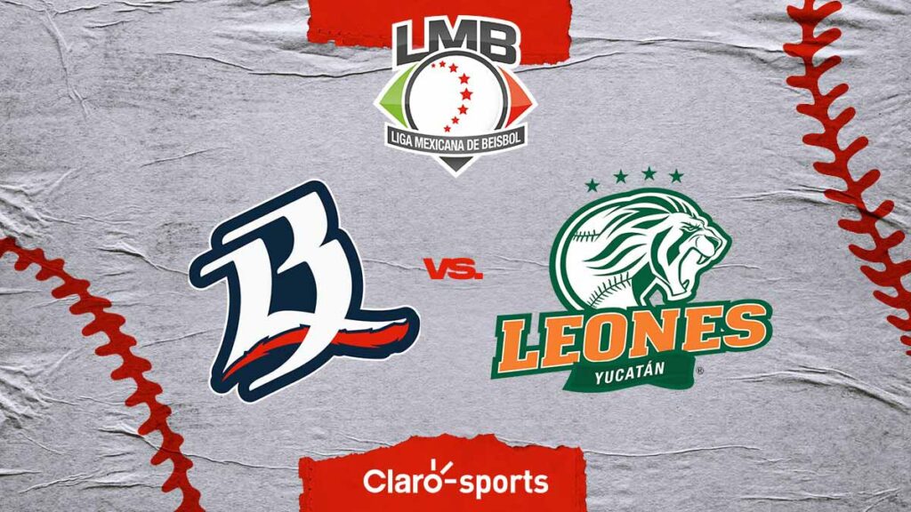 Leones vs Bravos, en vivo el juego de la LMB
