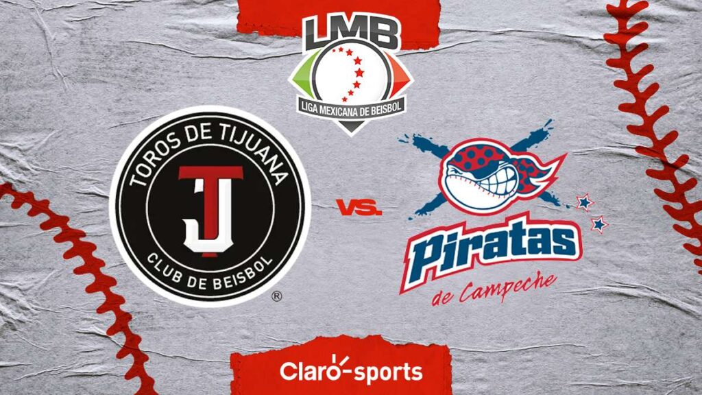 LMB: Toros de Tijuana vs Piratas de Campeche, en vivo online la transmisión del juego de la Liga Mexicana de Béisbol 2023