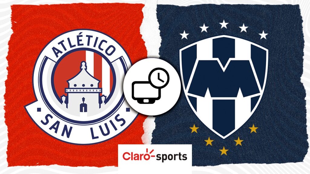 San Luis vs Monterrey, en vivo: Horario y dónde ver el partido de la jornada 1 del Apertura 2023 de la Liga MX