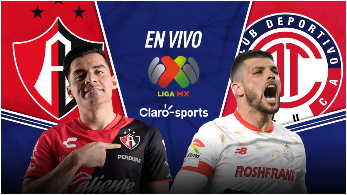 Atlas Vs Toluca En Vivo La Liga Mx Resultado Y Goles Del F Tbol