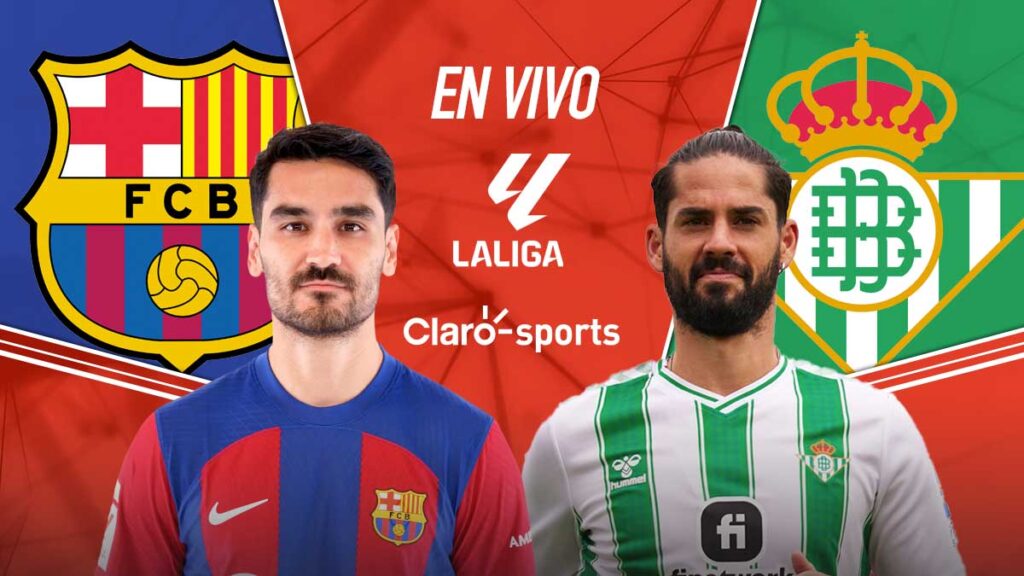 Barcelona vs Betis, en vivo. | Claro Sports