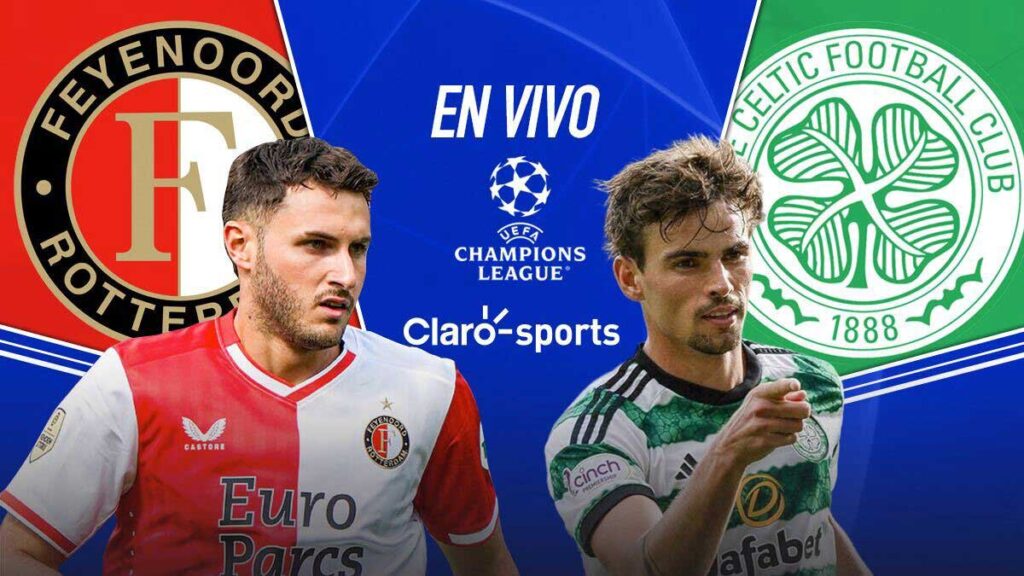 Feyenoord vs Celtic, en vivo. | Claro Sports
