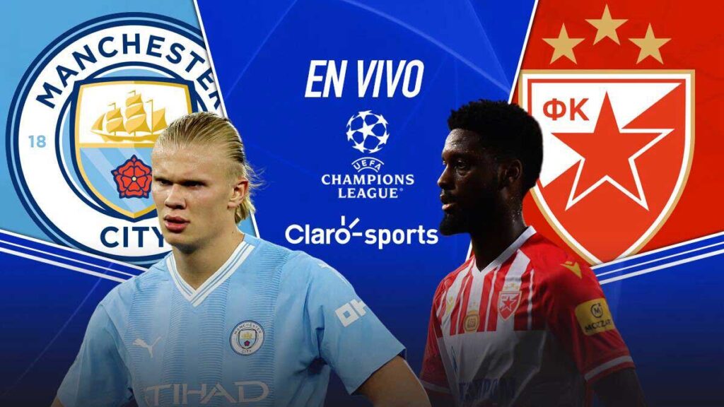 Manchester City vs Estrella Roja de Belgrado, en vivo. | Claro Sports