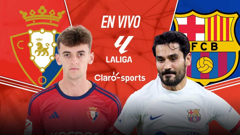 Osasuna vs Barcelona, en vivo. | Claro Sports