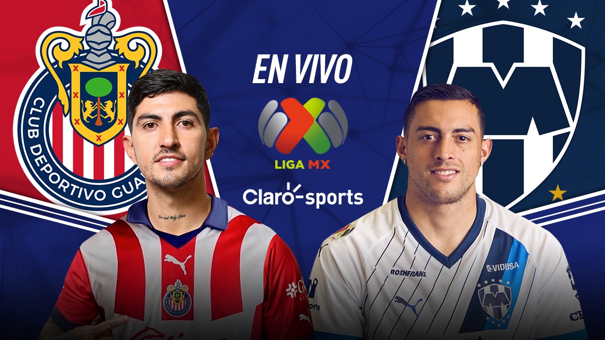 Chivas vs Monterrey, en vivo la Liga MX Resultado y goles del fútbol
