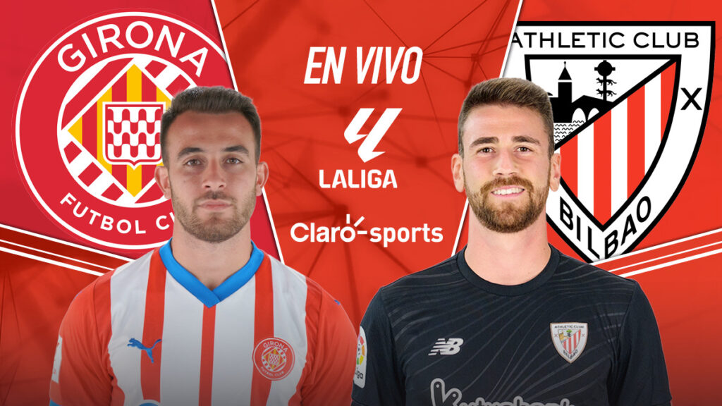 Girona vs Athletic, en vivo online. | Claro Sports