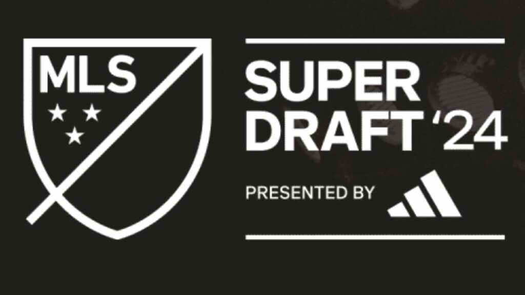 MLS SuperDraft 2024 Todos los fichajes de los prospectos del fútbol de