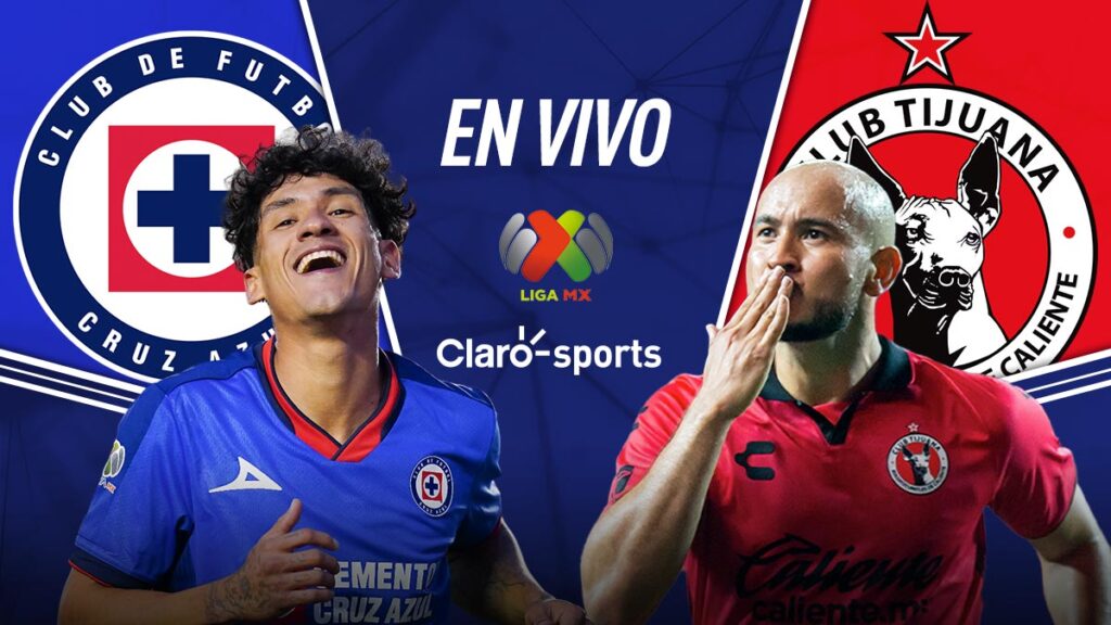 Cruz Azul vs Tijuana, en vivo