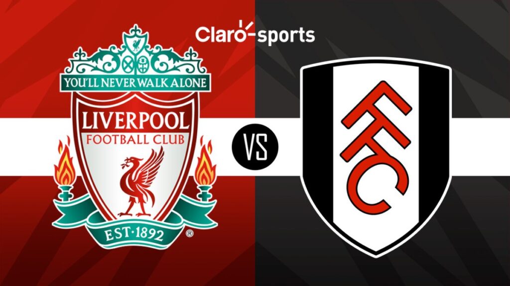 Horario y dónde ver el Liverpool vs Fulham | Claro Sports