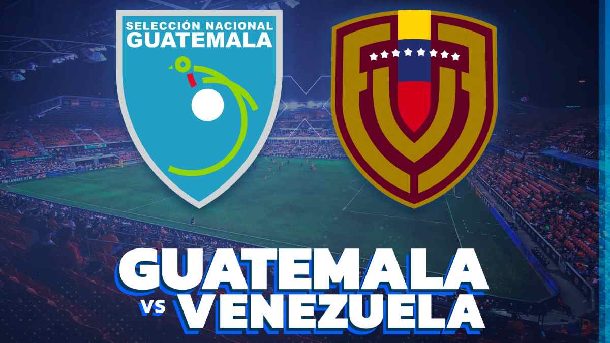 Venezuela vs Guatemala en Houston fecha, horario y cuándo salen a la