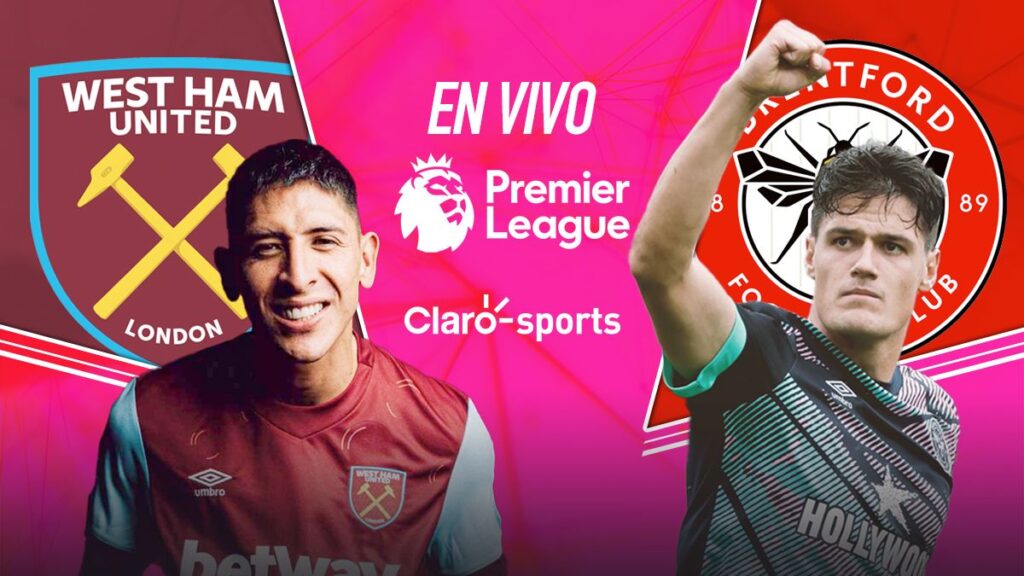 West Ham vs Brentford, en vivo online. Claro Sports