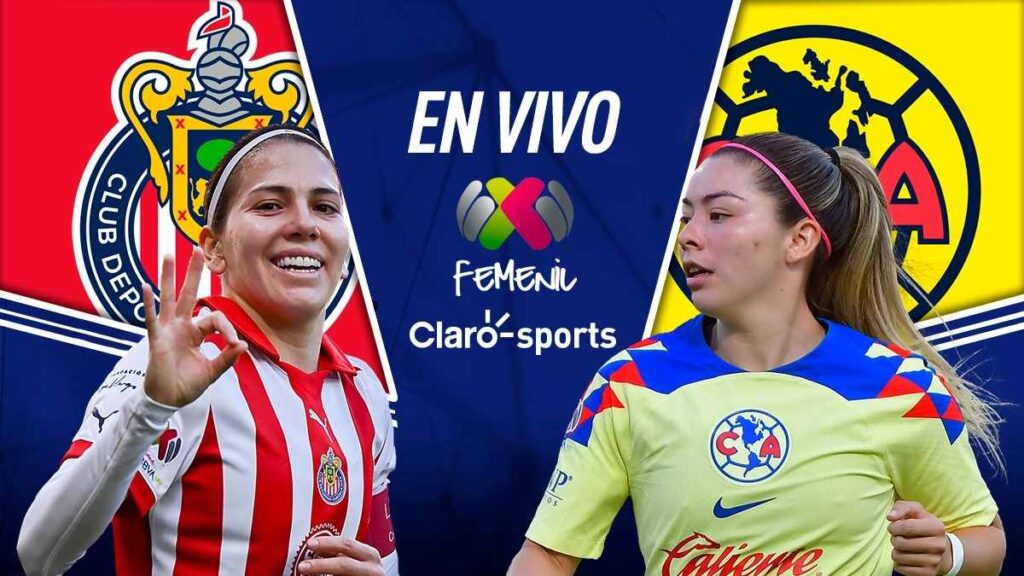 Chivas vs América Liga MX Femenil