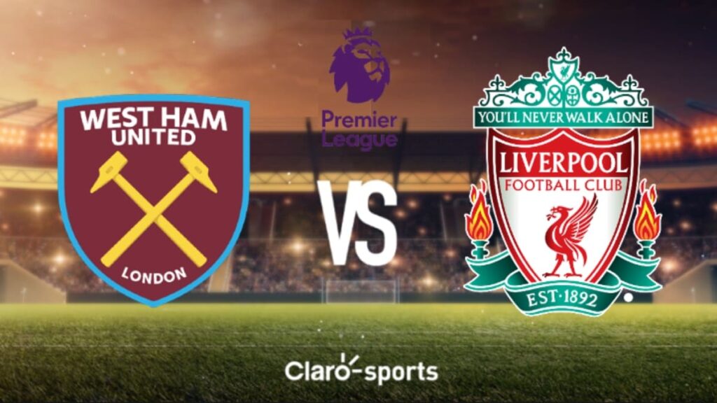 West Ham United vs Liverpool.