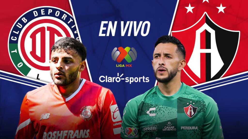 Toluca vs Atlas, en vivo online. Claro Sports