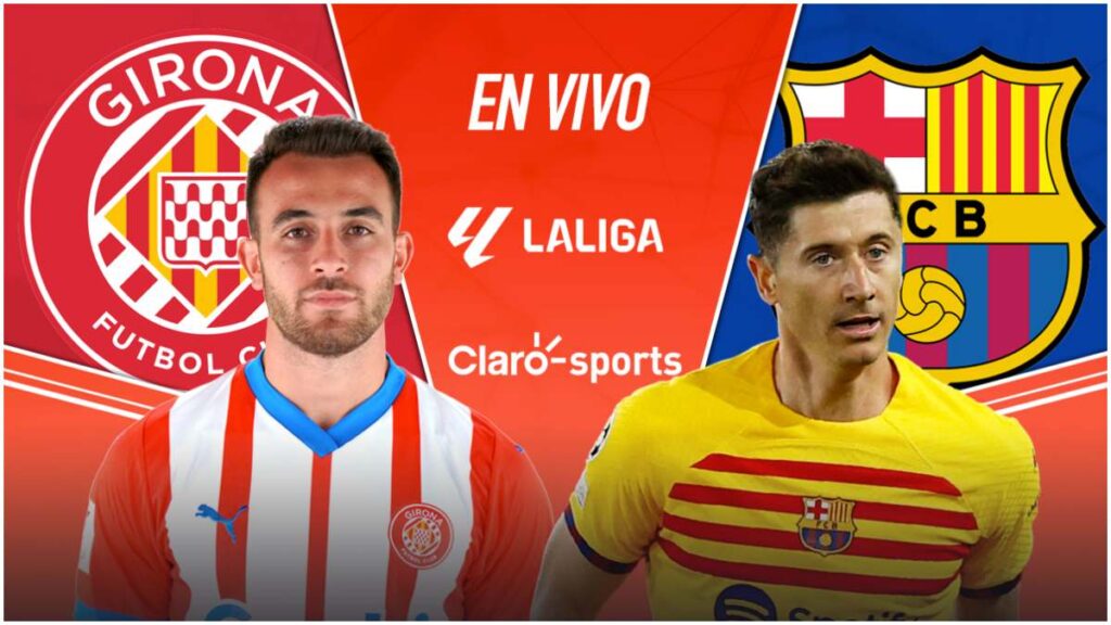 Girona vs Barcelona en vivo online, por Claro Sports