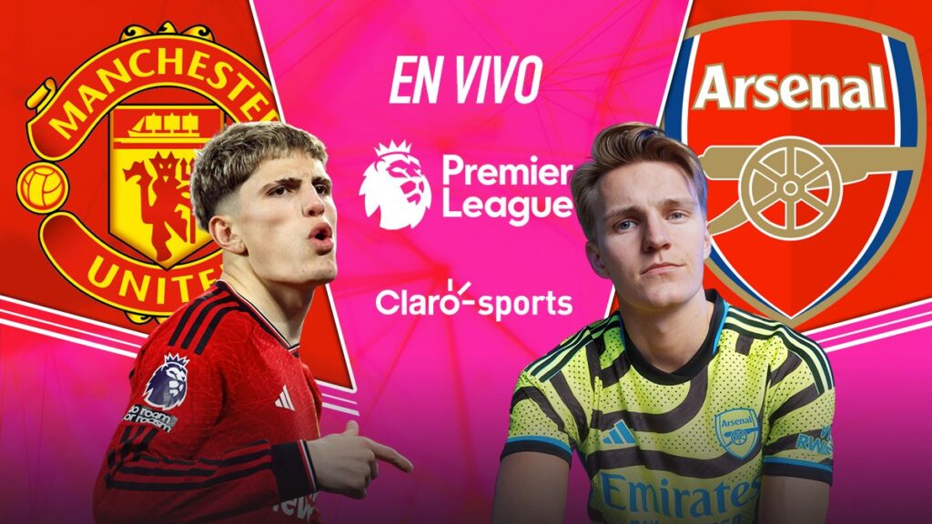 Manchester United vs Arsenal, en vivo online 2024 | Claro Sports