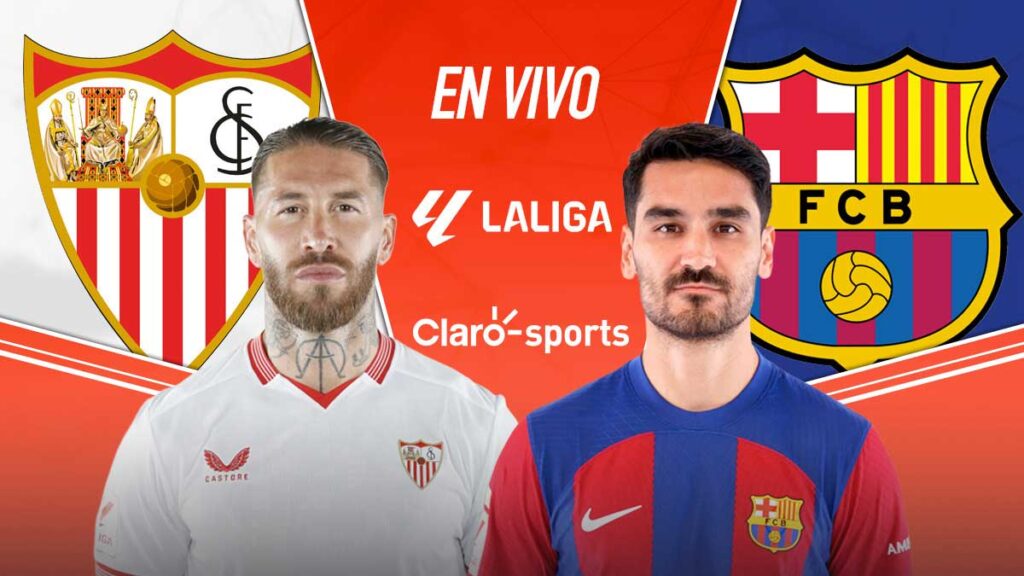 Sevilla vs Barcelona, en vivo online. Claro Sports