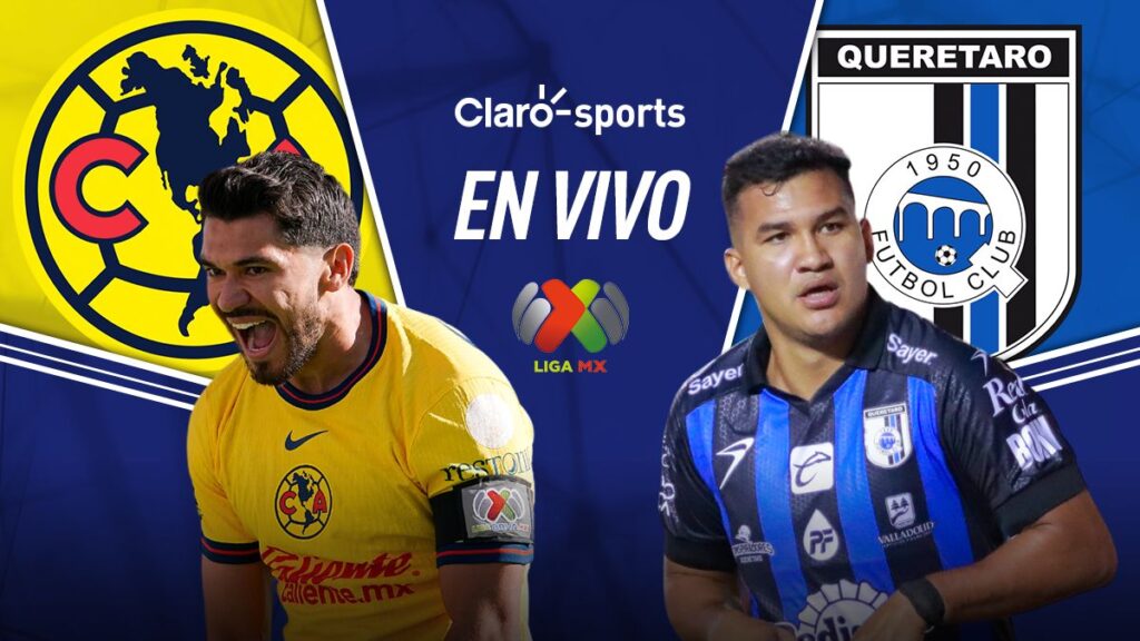 América vs Querétaro en vivo online Apertura 2024 | Claro Sports