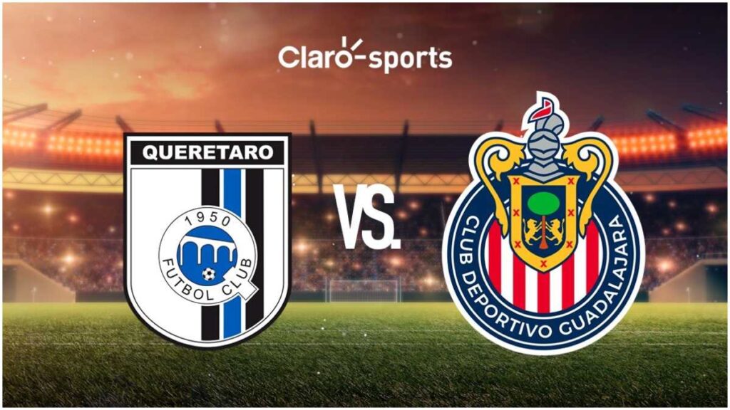 Querétaro vs Chivas en vivo, la Liga MX Apertura 2024