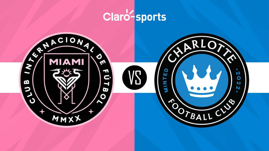 Charlotte FC vs Inter Miami, en vivo: Horario, cómo y dónde ver el partido de la MLS 2024 | Claro Sports