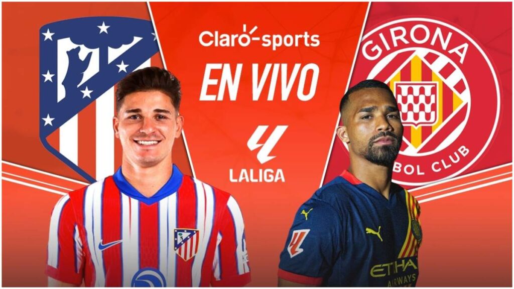 Atlético de Madrid vs Girona, en vivo oneline la LaLiga por Claro Sports