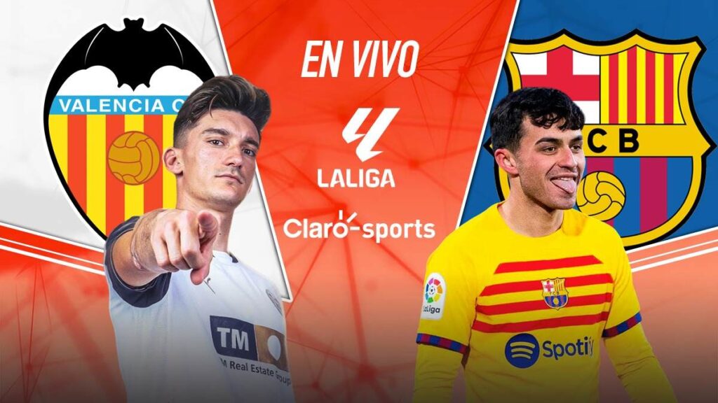 Valencia vs Barcelona, en vivo | Claro Sports