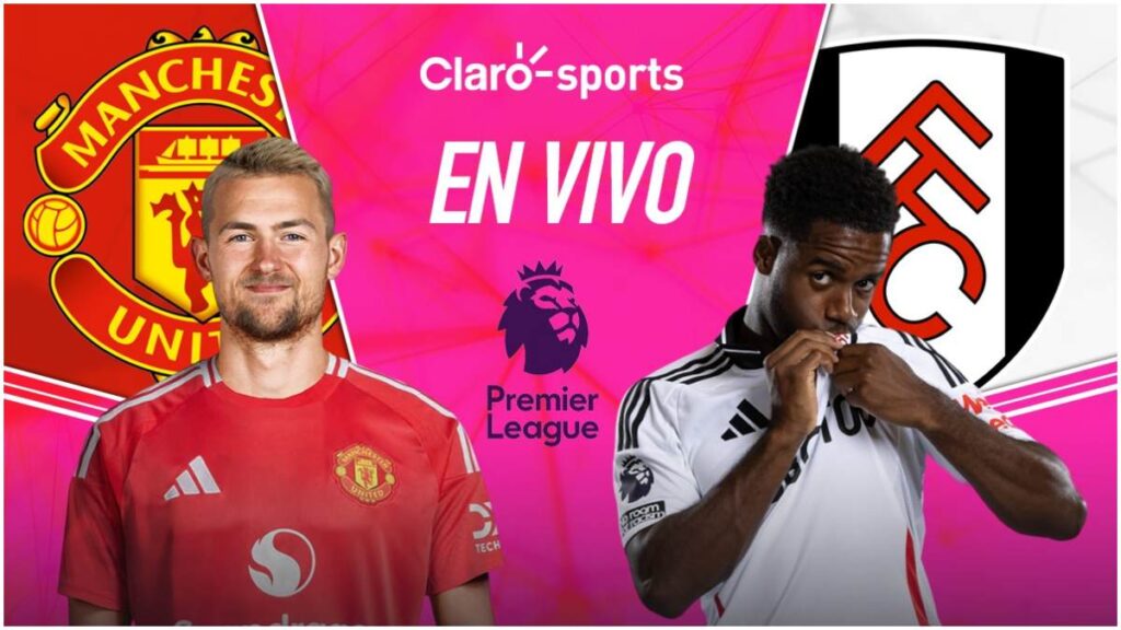 Manchester United vs Fulham, en vivo online por Claro Sports