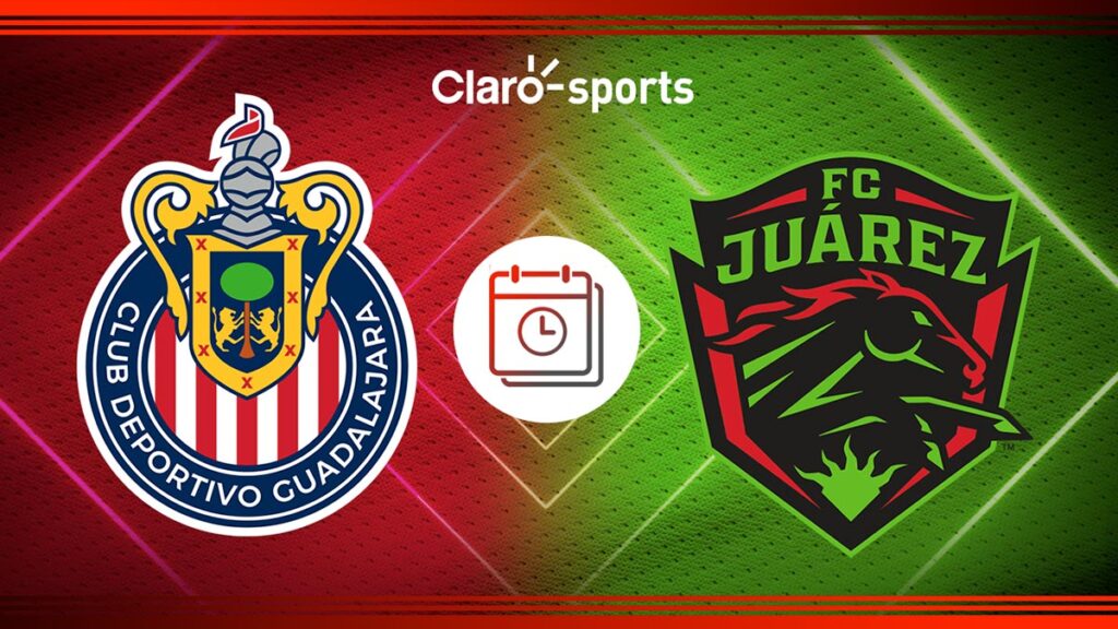 Chivas vs FC Juárez: Horario y dónde ver en vivo por TV el partido de la jornada 6 del Apertura 2024