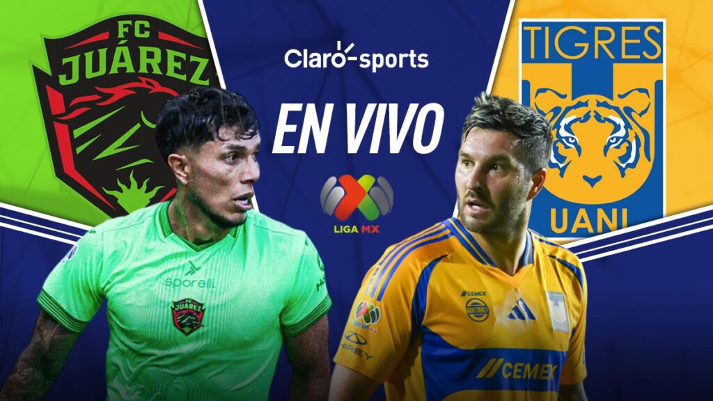 Juárez vs Tigres en vivo la Liga MX 2024 | Claro Sports