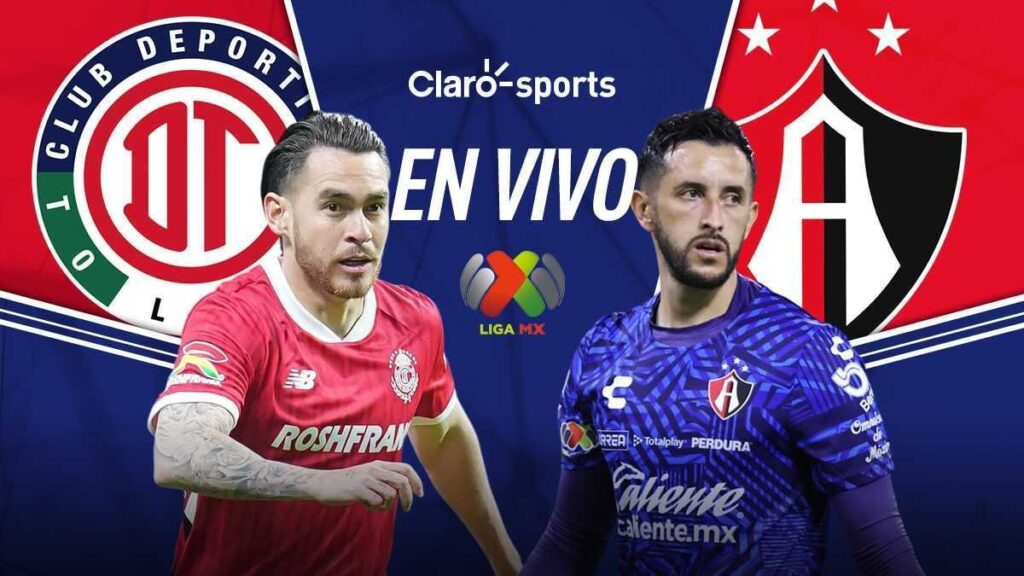 Toluca vs Atlas, en vivo online Apertura 2024 | Claro Sports