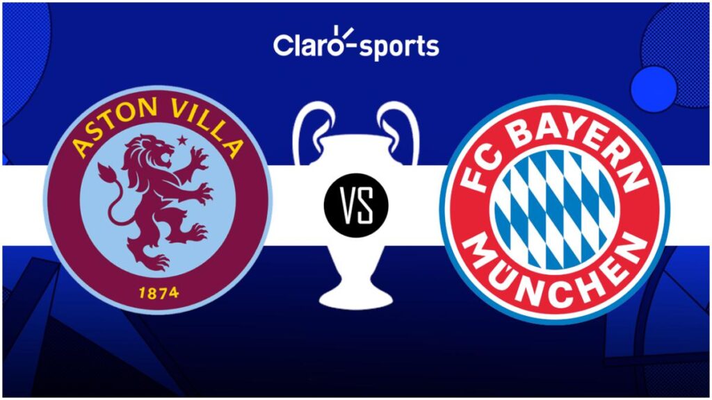 Aston Villa vs Bayern Munich, horario y dónde ver en vivo online | Claro Sports