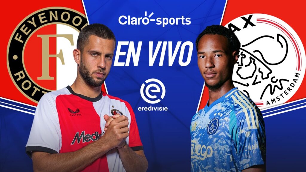 Feyenoord vs Ajax, en vivo online. Claro Sports