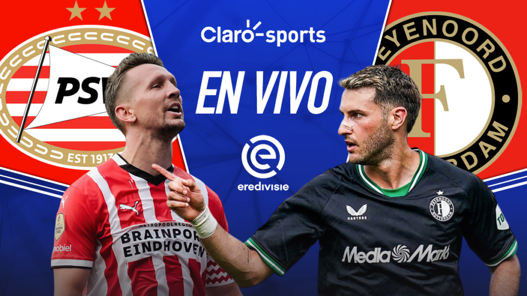 PSV vs Feyenoord, en vivo la Eredivisie. Claro Sports