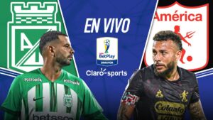 Atlético Nacional vs América de Cali, en vivo la final de la Copa BetPlay 2024: Resultado del partido de ida, en directo online