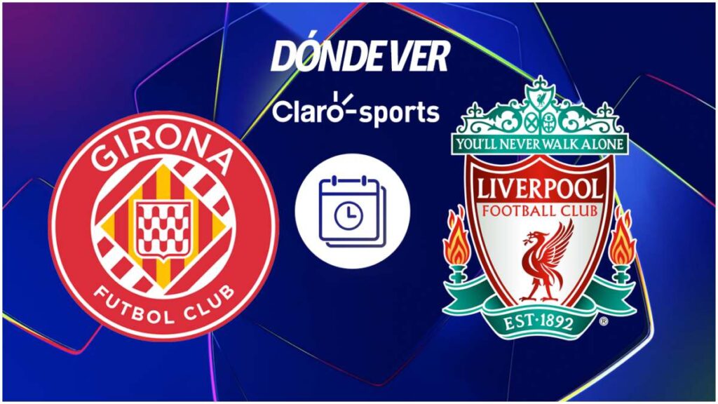 Girona vs Liverpool, en vivo: Horario y dónde ver por TV | Claro Sports