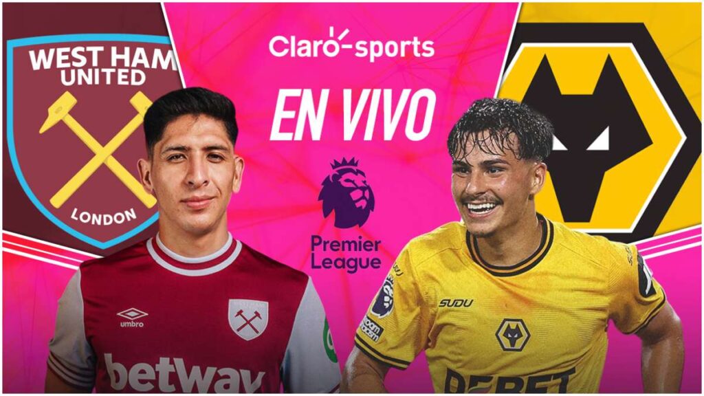 West Ham vs Wolverhampton, en vivo online la Premier League por Claro Sports