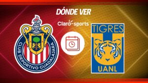 Chivas vs Tigres, en vivo: Horario y dónde ver el partido de la jornada 3 de la Liga MX 2025