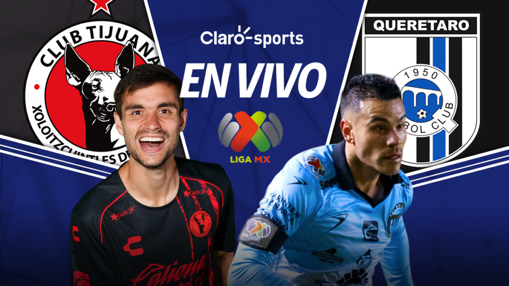 Tijuana vs Querétaro, en vivo partido de la jornada 3 de Liga MX 2025: Resultado y goles hoy en directo online