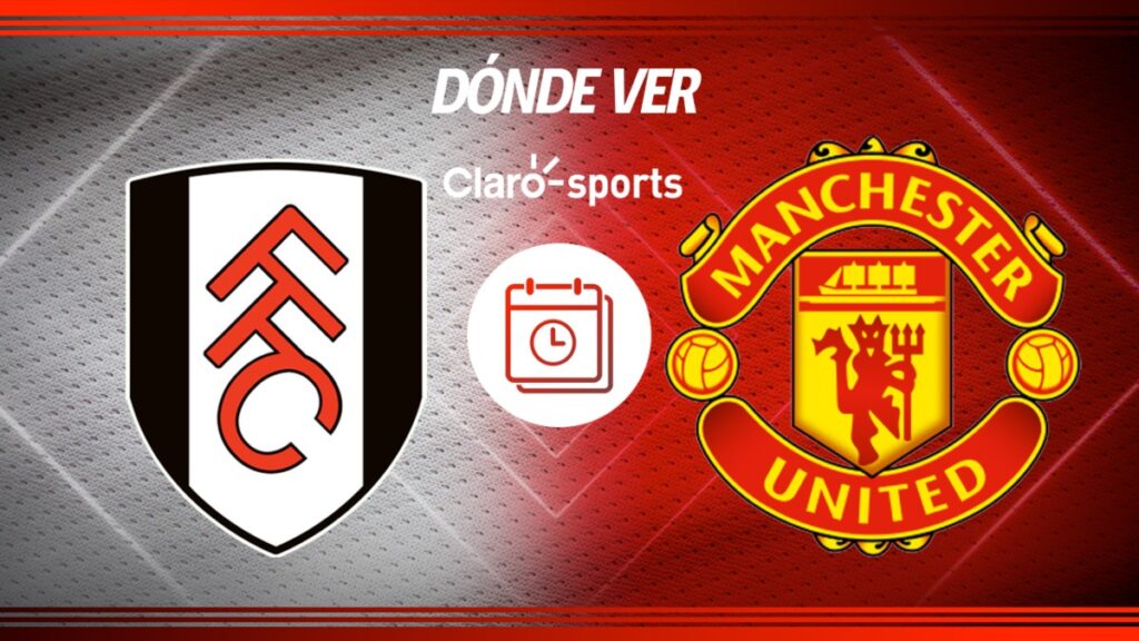 Fulham vs Manchester United: Horario y dónde ver el partido de la jornada 23 de la Premier League