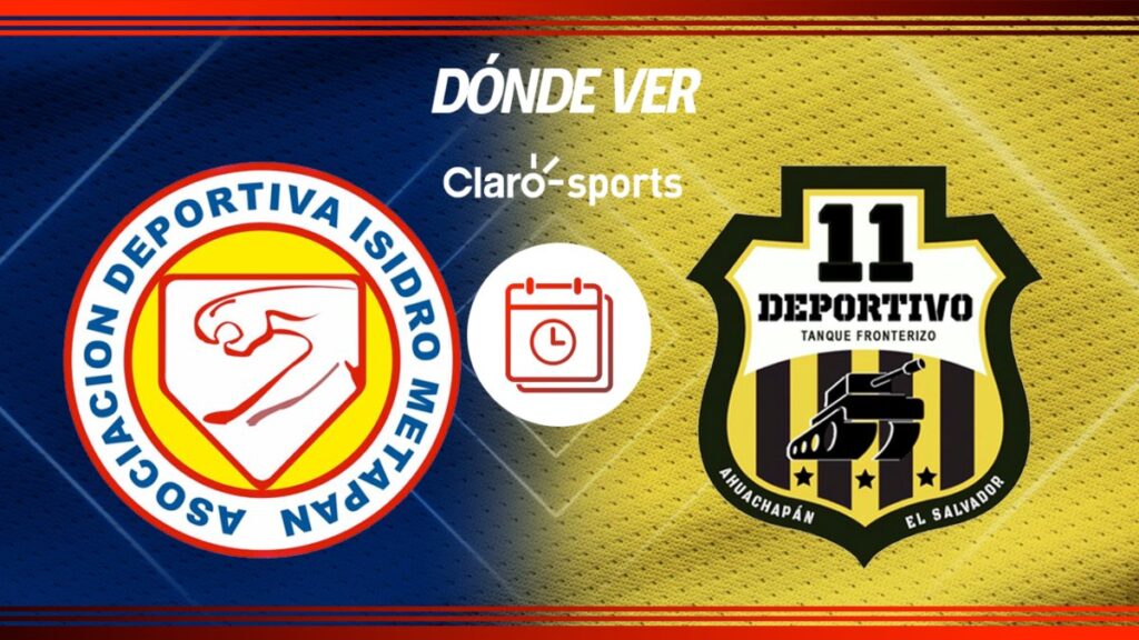 Isidro Metapán vs Once Deportivo en vivo clausura 2025 El Salvador: horario y cómo ver