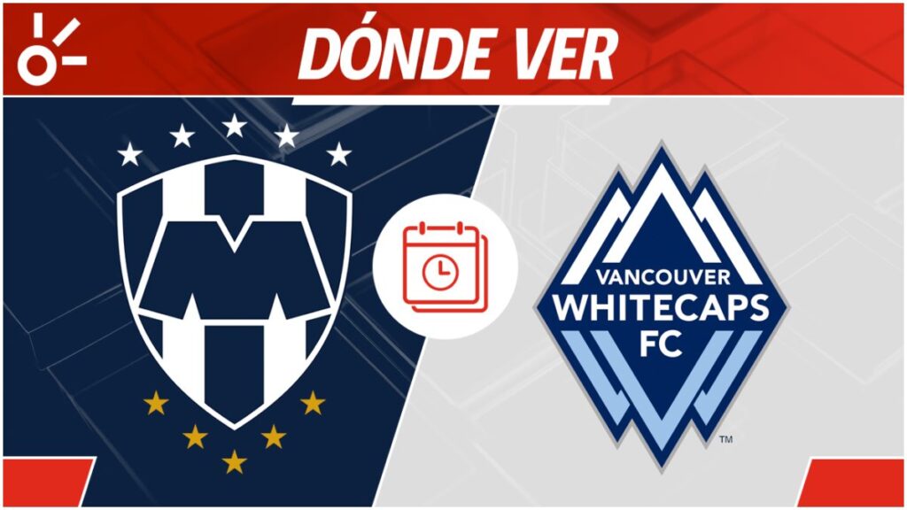 ¿Dónde ver en vivo online el CF Monterrey vs Vancouver Whitecaps? | Claro Sports