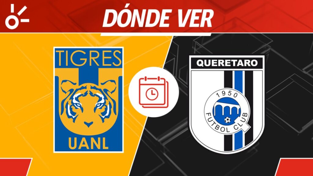Tigres vs Querétaro, en vivo: Horario y dónde ver el partido | Claro Sports