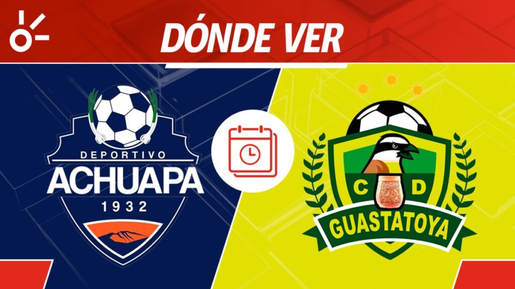 Achuapa vs Guastatoya en vivo clausura 2025 Guatemala: horario y cómo ver