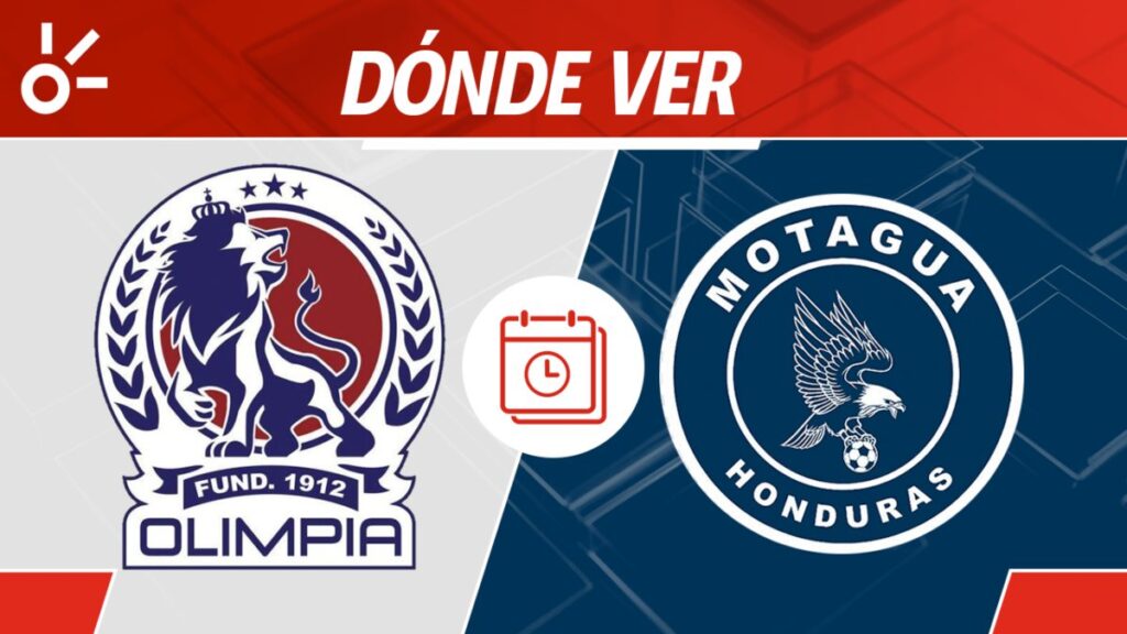 Olimpia vs Motagua partido en vivo clausura 2025 Honduras: horario y cómo ver