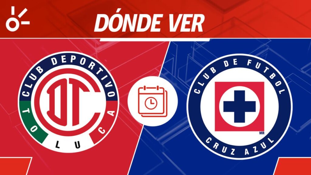 Toluca vs Cruz Azul, en vivo: Horario y dónde ver el partido de la jornada 17 de la Liga MX 2025