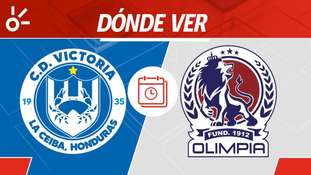 Victoria vs Olimpia partido en vivo clausura 2025 Honduras: horario y cómo ver