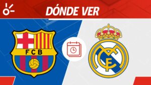 Barcelona vs Real Madrid, en vivo: Horario y dónde ver El Clásico de la jornada 35 de LaLiga